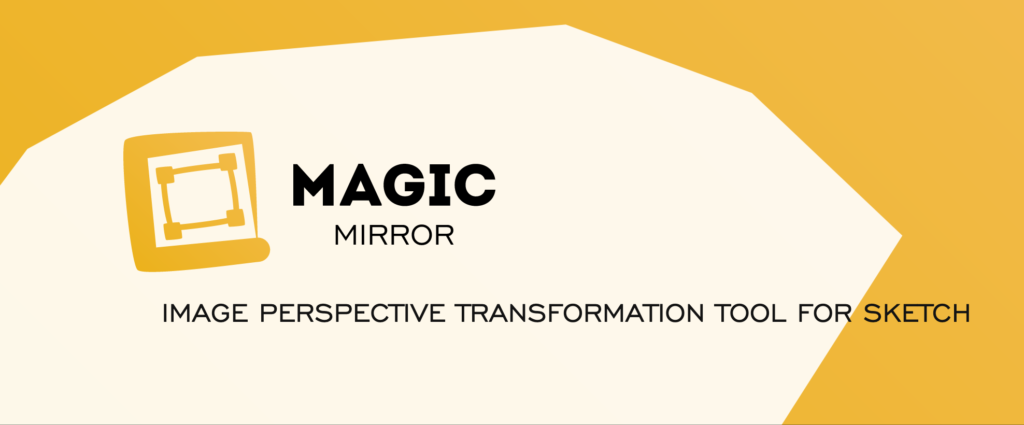 Magic Mirror - Image Perspective - For Sketch plugin